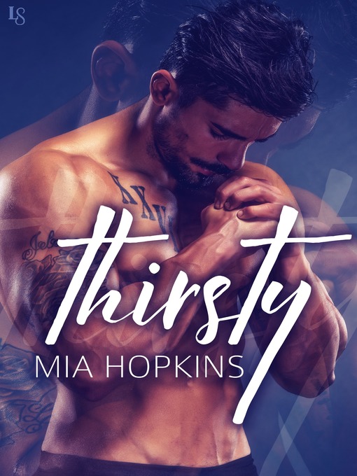 Title details for Thirsty by Mia Hopkins - Available